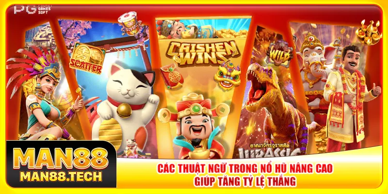 Các thuật ngữ trong nổ hũ nâng cao giúp tăng tỷ lệ thắng