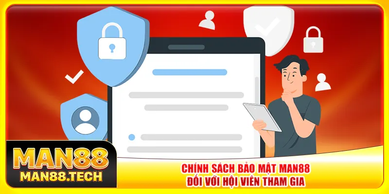 Chính sách bảo mật Man88 đối với hội viên tham gia