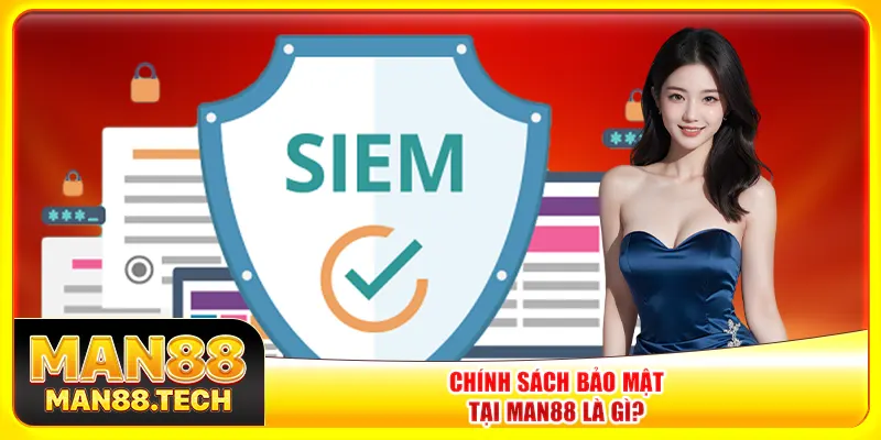Chính sách bảo mật tại Man88 là gì?