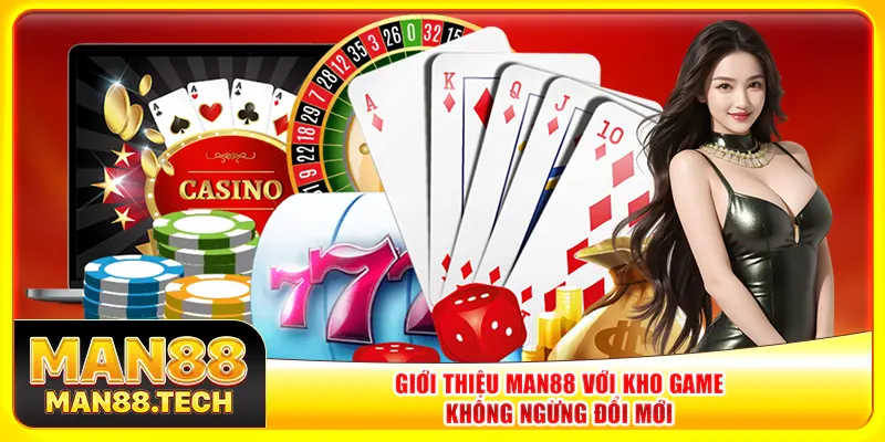 Giới thiệu Man88 với kho game không ngừng đổi mới