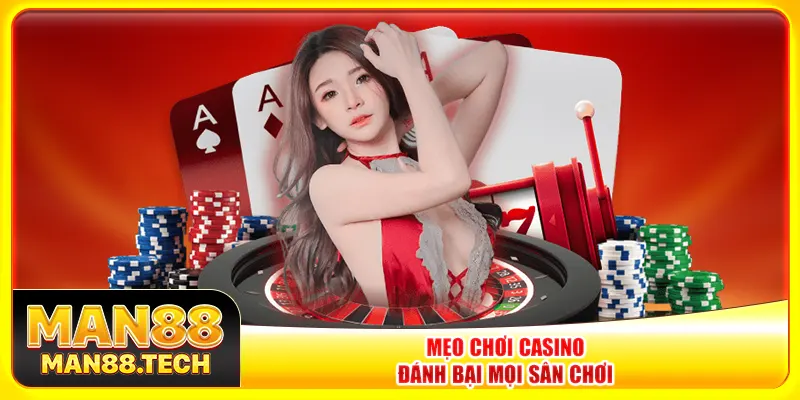 Mẹo chơi casino đánh bại mọi sân chơi