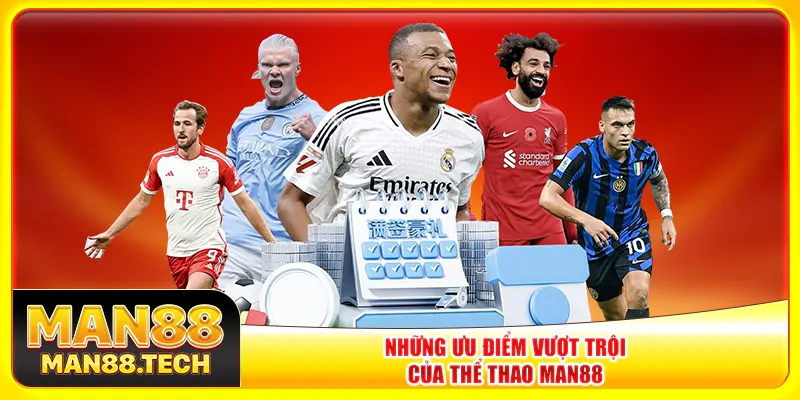 Những ưu điểm vượt trội của thể thao Man88