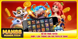 Nổ Hũ Trực Tuyến - Quay 1 Lần, Thắng Lớn 100 Triệu Dễ Dàng