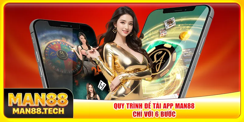 Quy trình để tải app Man88 chỉ với 6 bước