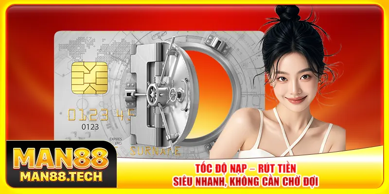 Tốc độ nạp – rút tiền siêu nhanh, không cần chờ đợi